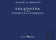 Telepatía Y El Vehículo Etérico