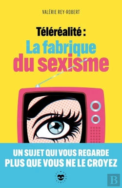 Bertrand.pt - Téléralité : La Fabrique Du Sexisme