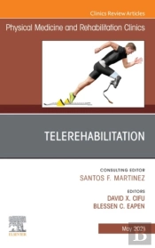 Telerehabilitation, An Issue Of Physical Medicine And Rehabilitation Clinics Of North America