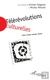 Telerevolutions Culturelles ; Chine, Europe Centrale, Russie