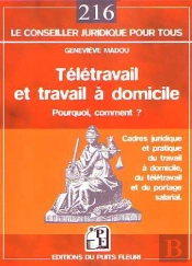 Teletravail Et Travail A Domicile, Cadre Juridique Et Pratique