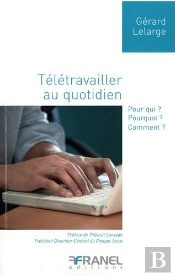 Télétravailler Au Quotidien : Pour Qui ? Pourquoi ? Comment ?