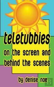 Teletubbies - On The Screen And Behind The Scenes (Hardback)