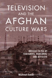 Television And The Afghan Culture Wars