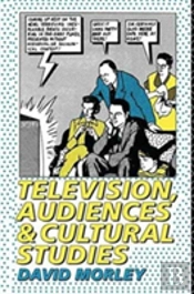 Television, Audiences And Cultural Studies