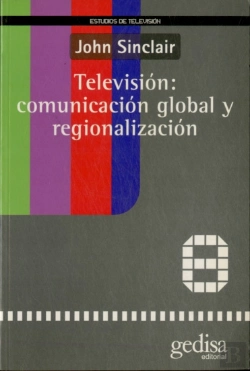Bertrand.pt - Televisión: Comunicacion Global Y Regionalización