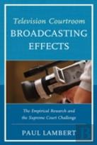 Television Courtroom Broadcasting Effects