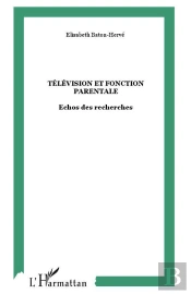 Television Et Fonction Parentale ; Echos Des Recherches