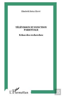 Bertrand.pt - Television Et Fonction Parentale ; Echos Des Recherches