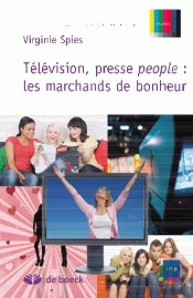 Télévision Et Presse People ; Les Marchands De Bonheur