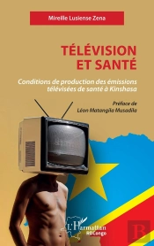 Télévision Et Santé : Conditions De Production Des Émissions Télévisées De Santé À Kinshasa