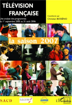 Bertrand.pt - Télévision Française La Saison 2007 : Une Analyse Des Programmes Du 1er Septembre 2005 Au 31 Août 2006