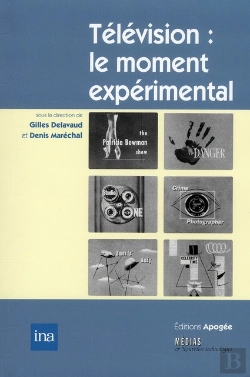 Bertrand.pt - Télévision : Le Moment Expérimental ; De L'Invention À L'Institution (1935-1955)