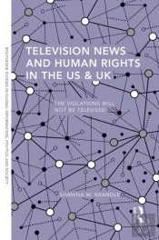 Television News And Human Rights In The Us & Uk