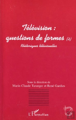 Bertrand.pt - Television ; Question De Formes ; Rhetoriques Televisuelles