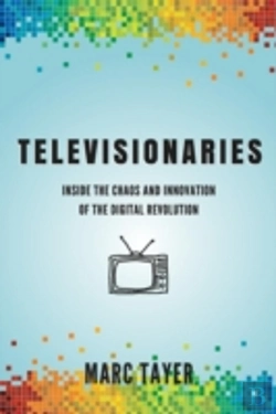 Bertrand.pt - Televisionaries: Inside The Chaos And In