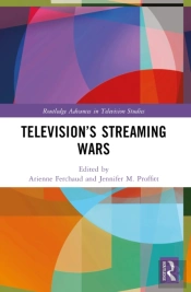 Televisionâ€™S Streaming Wars