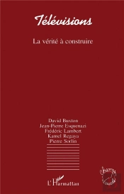 Televisions La Verite A Construire