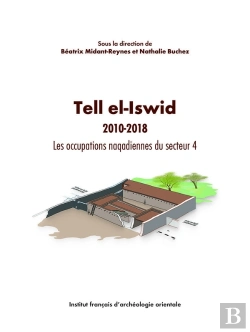 Bertrand.pt - Tell El-Iswid Ii 2010-2018 : Les Occupations Naqadiennes Du Secteur 4