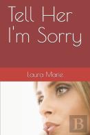 Tell Her I'M Sorry