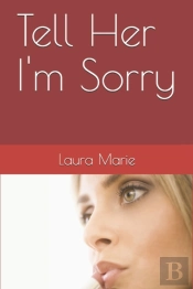 Tell Her I'M Sorry