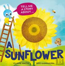 Tell Me A Story About: A Sunflower