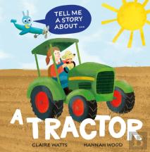 Tell Me A Story About: A Tractor