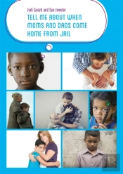 Tell Me About When Moms And Dads Come Home From Jail