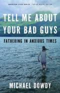 Tell Me About Your Bad Guys