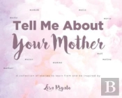 Tell Me About Your Mother
