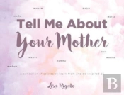 Tell Me About Your Mother