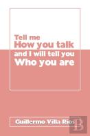 Tell Me How You Talk And I Will Tell You Who You Are