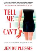 Tell Me I Can'T