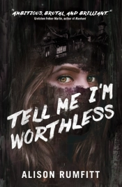 Tell Me I'M Worthless