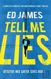 Tell Me Lies: A Completely Addictive And