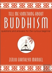 Tell Me Something About Buddhism