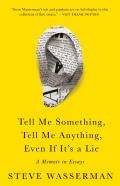 Tell Me Something, Tell Me Anything, Even If It'S A Lie