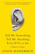 Tell Me Something, Tell Me Anything, Even If It'S A Lie