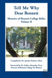 Tell Me Why Dear Bennett: Memoirs Of Bennett College Belles, Volume Ii