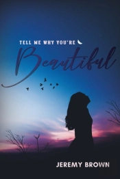 Tell Me Why You'Re Beautiful