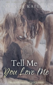 Tell Me You Love Me