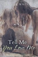Tell Me You Love Me
