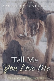 Tell Me You Love Me