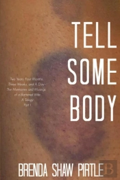 Tell Somebody: Two Years, Four Months, One Week, And A Day