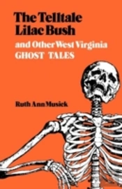 Tell-Tale Lilac Bush And Other West Virginian Ghost Tales