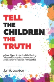 Tell The Children The Truth - A Book About Racism For Kids