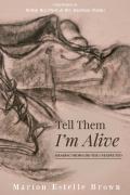 Tell Them I'M Alive