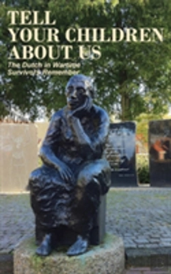 Bertrand.pt - Tell Your Children About Us: The Dutch In Wartime, Survivors Remember
