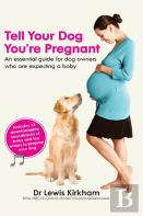 Tell Your Dog You'Re Pregnant