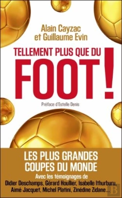 Bertrand.pt - Tellement Plus Que Du Foot ! - Les Plus Grandes Coupes Du Monde